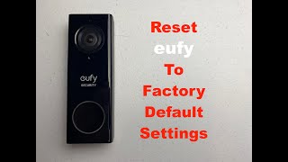 Reset Eufy Doorbell to Factory Default Settings [upl. by Leahicm]