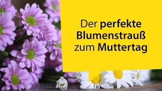 Der perfekte Blumenstrauß zum Muttertag [upl. by Allertse371]