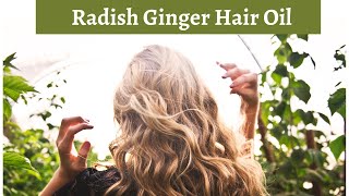 Radish Ginger Hair Oil  Winter Hair growth  Natures Crown [upl. by Omora27]