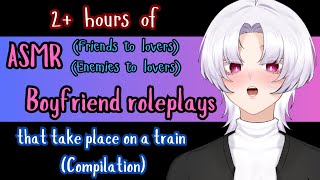 Almost 3 Hours of Boyfriend ASMR RP Love Train Arc [upl. by Okoy993]