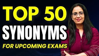 Top 50 Important Synonyms For Upcoming Exams  Vocab  UC LIVE [upl. by Yentterb]