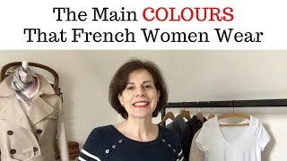 THE THREE MAIN COLOURS FRENCH WOMEN ALWAYS WEAR [upl. by Lorette]