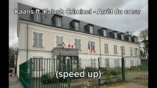 Kaaris ft Kalash Criminel  Arrêt du cœur speed up [upl. by Akeirahs887]