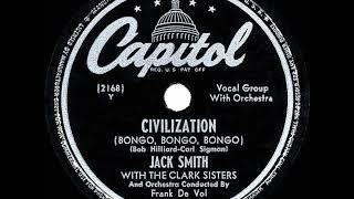 1947 HITS ARCHIVE Civilization Bongo Bongo Bongo  Jack Smith amp The Clark Sisters [upl. by Shakespeare]