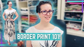 How ToHow I  Pattern Hacking and Border Print Basics  How To Get The Most Out Of Your Fabric [upl. by Sliwa524]