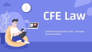 CFE Law Certified Fraud Examiner CFE  Law Exam Dumps Questions [upl. by Idnyl]