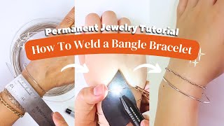 25 How to Weld a Permanent Bangle Bracelet  Free Permanent Jewelry Training [upl. by Annaiek66]