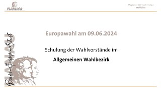 Europawahl 2024 – Onlineschulung der Wahlvorstände im Allgemeinen Wahlbezirk [upl. by Atiuqaj261]