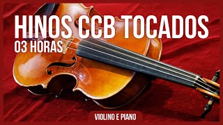 3 Horas Lindos Hinos CCB Tocados no Violino PT 02 [upl. by Corby]