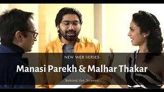 Manasi Parekh amp Malhar Thakar  New Web Series  Behind the Scenes [upl. by Kenneth]