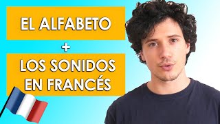 Aprende FRANCÉS desde 0 el ALFABETO y LOS SONIDOS del FRANCÉS [upl. by Eillas972]