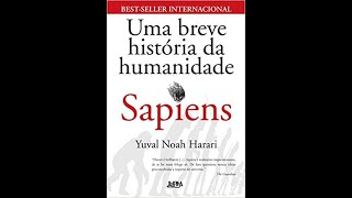 SAPIENS  UMA BREVE HISTÓRIA DA HUMANIDADE  YUVAL NOAH HARARI Audiobook PARTE 01 [upl. by Ecirtemed]