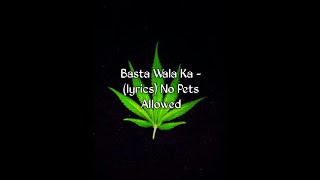 Basta Wala Ka  Lyrics No Pets Allowed [upl. by Aredna]