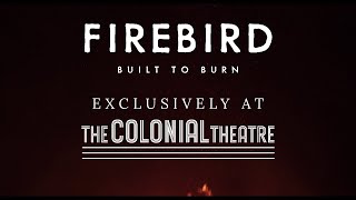 Firebird Built to Burn  World Premiere at The Colonial Theatre [upl. by Itsud]