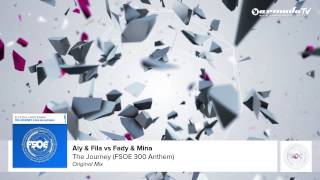 Aly amp Fila vs Fady amp Mina  The Journey FSOE 300 Anthem Original Mix [upl. by Oralia]