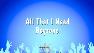 All That I Need  Boyzone Karaoke Version [upl. by Uase867]