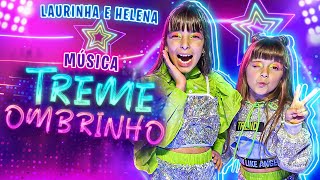 TREME O OMBRINHO  MÚSICA Laurinha e Helena  CLIPE OFICIAL [upl. by Afaw68]