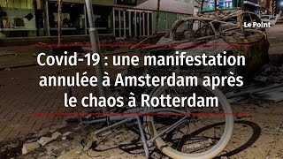 Covid19  une manifestation annulée à Amsterdam après le chaos à Rotterdam [upl. by Haodnanehs]