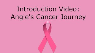 Angies Cancer Journey [upl. by Kynan]