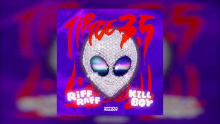 RiFF RAFF x KiLLBOY  TiP TOE 35 REMiX [upl. by Aticnemrac]