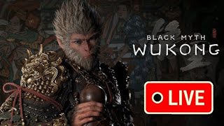 🔴Black Myth Wukong LIVE  Gameplay🔴 [upl. by Lowenstein]