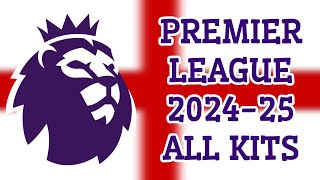 Premier League 2425 Kits  English League 2425 All Jerseys  20 Teams 7 Brands [upl. by Tedmund]