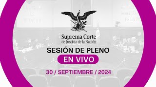 Sesión del Pleno de la SCJN 30 de septiembre 2024 [upl. by Stephine5]