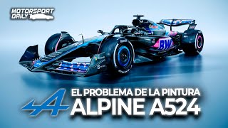 ALPINE REVELA su NUEVO A524  El PROBLEMA de la F1 con las PINTURAS… [upl. by Nancey]