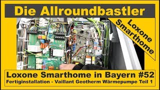 Loxone Smarthome  Fertiginstallation in Bayern 52  Vaillant Geotherm Wärmepumpe Teil 1 [upl. by Merilee]