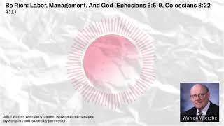 Be Rich Labor Management And God Ephesians 659 Colossians 32241  Warren Wiersbe Sermons [upl. by Pirozzo]