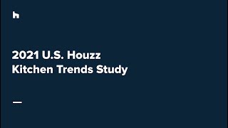 2021 Houzz US Kitchen Trends Study [upl. by Margareta610]