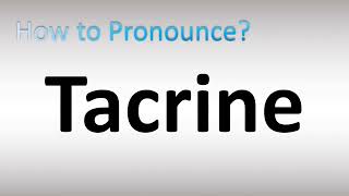 How to Pronounce Tacrine [upl. by Roxie]