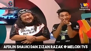 Afdlin Shauki dan Zizan Razak  Melodi TV3 [upl. by Pegg606]