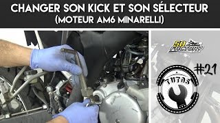 TUTO 21  CHANGER SON KICK ET SON SÉLECTEUR AM6 MINARELLI [upl. by Lambart81]