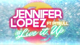 Jennifer Lopez  Live It Up feat Pitbull Lyric Video [upl. by Nerra]