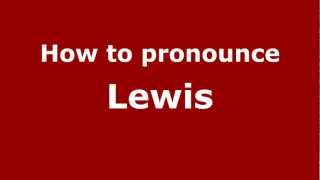 How to Pronounce Lewis  PronounceNamescom [upl. by Loesceke]