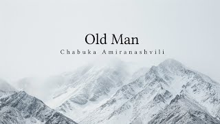 Chabuka Amiranashvili  Old Man მოხუცი [upl. by Teodor]