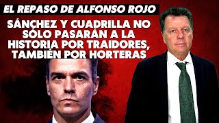 Alfonso Rojo“Sánchez y cuadrilla no sólo pasarán a la Historia por traidores también por horteras” [upl. by Alfi472]