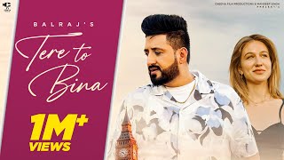 Tere To Bina  Balraj  Singh Jeet  Latest New Punjabi Song 2024  New Punjabi Song 2024 [upl. by Huckaby491]