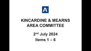 Kincardine and Mearns Area Committee 2 July 2024 Items 16 [upl. by Bil141]