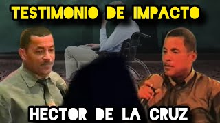 HECTOR DE LA CRUZ  DE ESTA MANERA DIOS LO USABA EN LOS 80 Y LOS 90 TESTIMONIO IMPACTANTE [upl. by Arod]