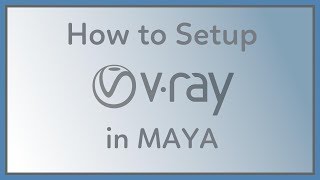 How to Setup Vray for Maya [upl. by Ytnom]