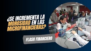 Cap15 ¿Se incrementa la morosidad en las microfinancieras [upl. by Cathyleen120]