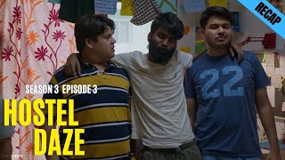 hostel daze season 3 episode 3  recap [upl. by Nyrak]