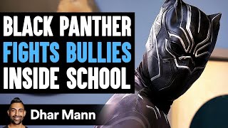 BLACK PANTHER Fights BULLIES Inside SCHOOL What Happens Next Is Shocking  Dhar Mann Studios [upl. by Ashely]