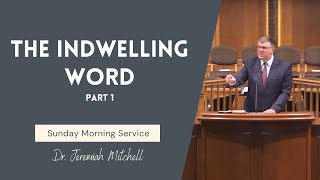 The Indwelling Word Part 1 [upl. by Ylevol422]