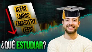 🔥Qué ESTUDIAR para CONVERTIRTE en INVERSOR ANALISTA o GESTOR de ÉXITO 👉ADE MASTER CFA EFA MBA [upl. by Koziel]