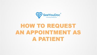 How to Request an Appointment as a SeeYouDoc Patient [upl. by Suiramad716]