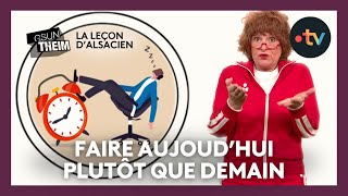 La leçon dalsacien  quotpourquoi faire aujourdhui ce qui peut attendre demain quot [upl. by Mosier]