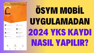 Ösym Mobil Uygulamasından 2024 Yks Sınavı Kaydı Nasıl Yapılır Kayıt Adımları İnternetten Başvuru [upl. by Clay652]